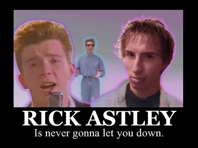 Name:  RickAStley.jpg
Views: 31
Size:  32.3 KB
