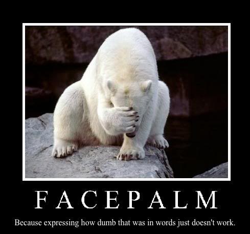 Name:  polar-bear-face-palm_thumbnail1.jpg
Views: 17
Size:  26.0 KB
