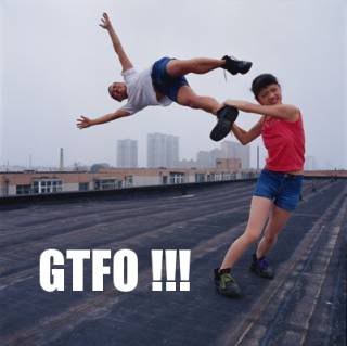 Name:  GTFO-1.jpg
Views: 28
Size:  12.9 KB