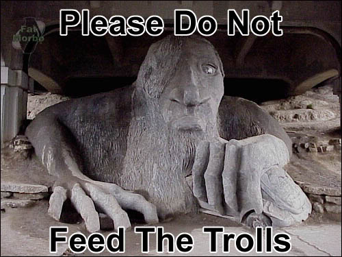 Name: t_Feed_the_Trolls.jpg
Views: 30
Size: 46.0 KB